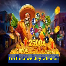 fortuna wesley alemao